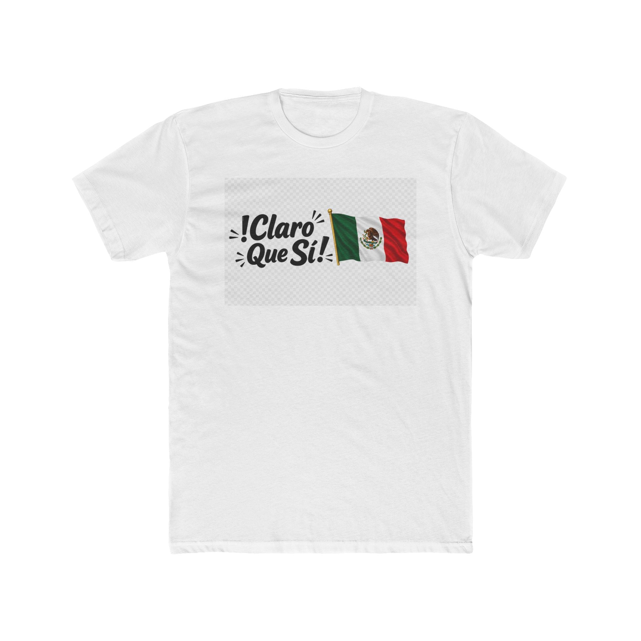 ¡Claro Que Sí! Mexican Flag Tee | Spanish Phrase Shirt