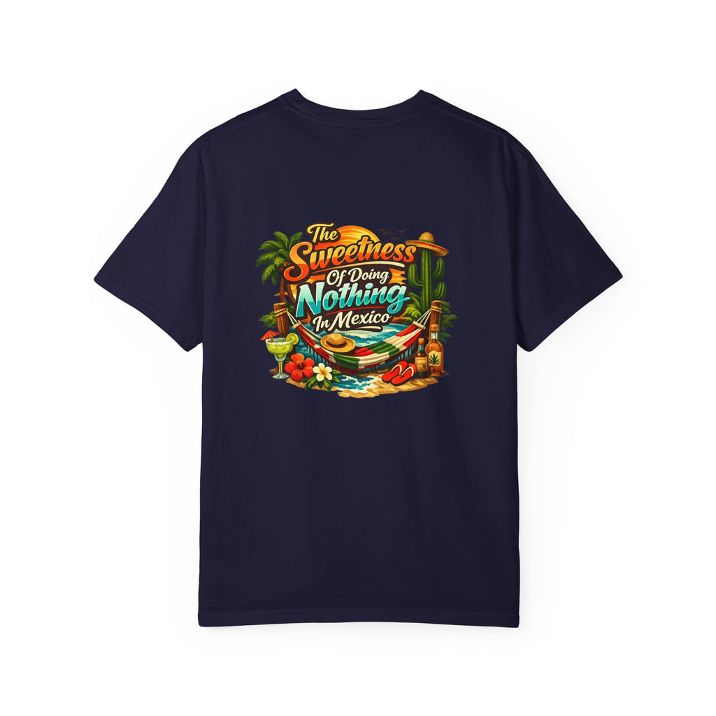 Mexico Vacation T-Shirt — "The Sweetness of Doing Nothing in Mexico" Tropical Graphic Tee