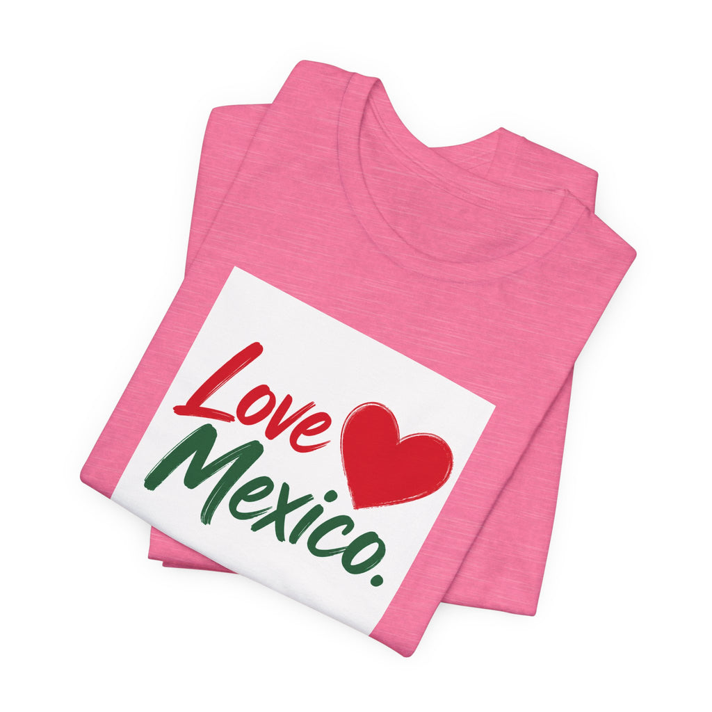 Love Mexico T-Shirt — Heart Mexico Pride Tee