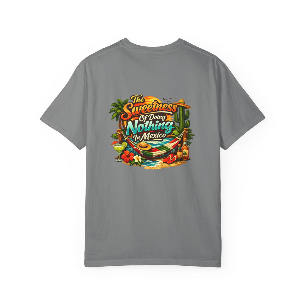 Mexico Vacation T-Shirt — "The Sweetness of Doing Nothing in Mexico" Tropical Graphic Tee