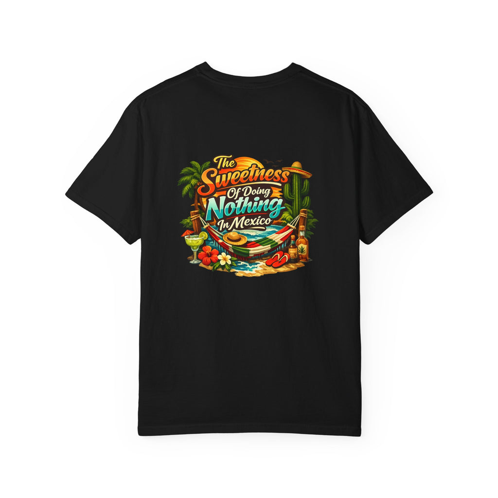 Mexico Vacation T-Shirt — "The Sweetness of Doing Nothing in Mexico" Tropical Graphic Tee